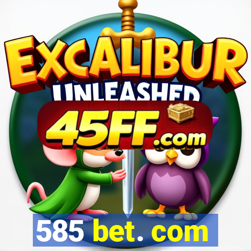 585 bet. com